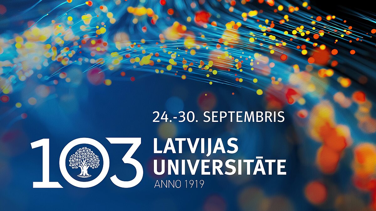 Latvijas Universitātes 103. jubilejas pasākumu programma Latvijas Universitātes 103. jubilejas notikumi